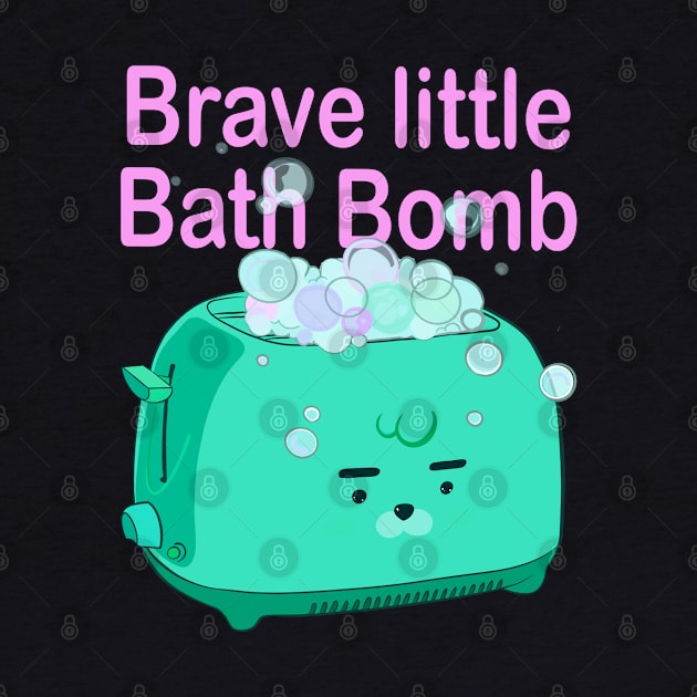 Retro inscription "Brave little bath bomb" by shikita_a
